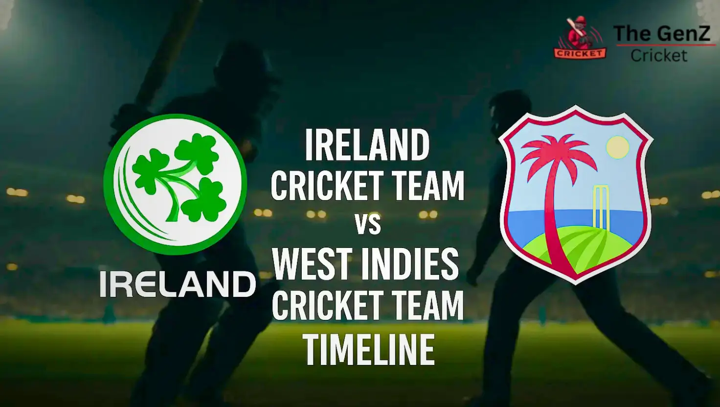 Ireland Cricket Team vs West Indies Cricket Team Timeline